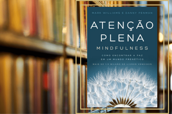 Atenção Plena: Mindfulness