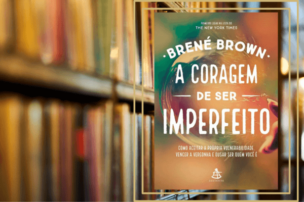 A Coragem de Ser imperfeito