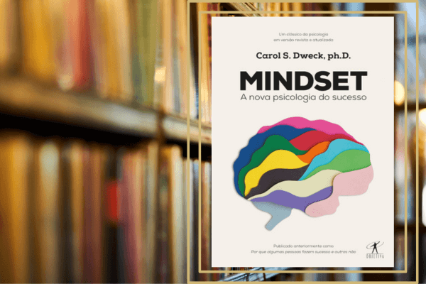 Mindset: A Nova Psicologia do Sucesso