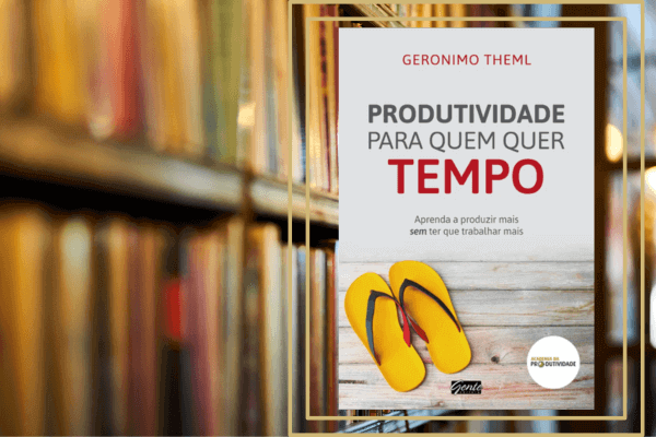 Produtividade Para Quem Quer Tempo