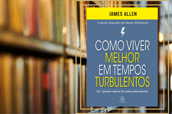 Como Viver Melhor em Tempos Turbulentos