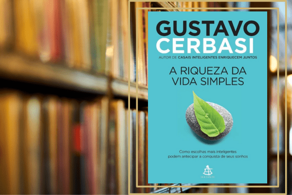 A Riqueza da Vida Simples