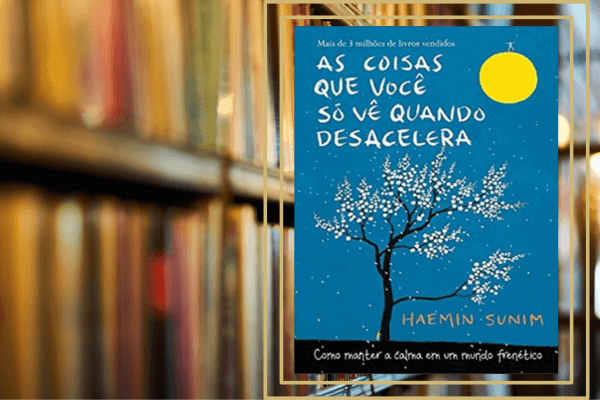 As Coisas que Você Só Vê Quando Desacelera